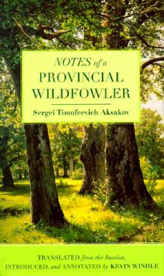 Notes of a Provincial Wildfowler - Aksakov, Sergei, and Windle, Kevin (Translated by)