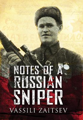 Notes of a Russian Sniper - Zaitsev, Vassili