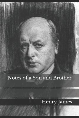 Notes of a Son and Brother - James, Henry