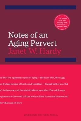 Notes of an Aging Pervert - Hardy, Janet W