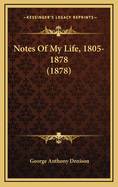 Notes of My Life, 1805-1878 (1878)
