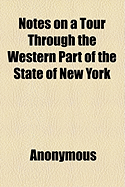 Notes on a Tour Through the Western Part of the State of New York