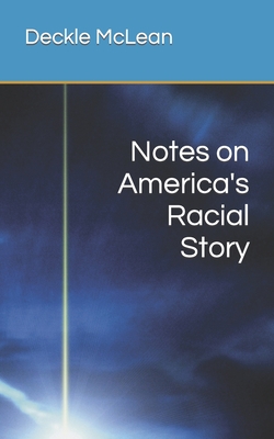 Notes on America's Racial Story - McLean, Deckle