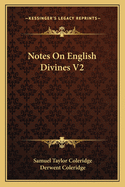 Notes On English Divines V2