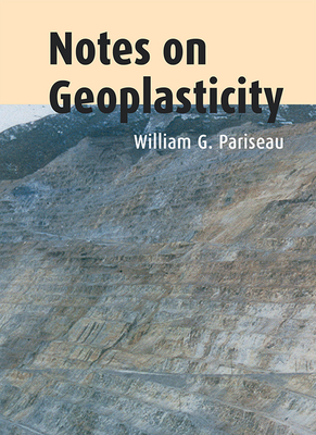 Notes on Geoplasticity - Pariseau, William G