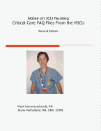 Notes on ICU Nursing: Critical Care FAQ Files from the MICU