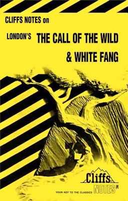 Notes on London's "Call of the Wild" and "White Fang" - Umland, Samuel J.