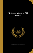 Notes on Music in Old Boston
