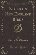 Notes on New England Birds (Classic Reprint)