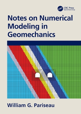 Notes on Numerical Modeling in Geomechanics - Pariseau, William G
