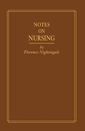 Notes on Nursing, Replica Edition: What It Is and What It Is Not