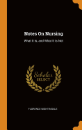 Notes On Nursing: What It Is, and What It Is Not