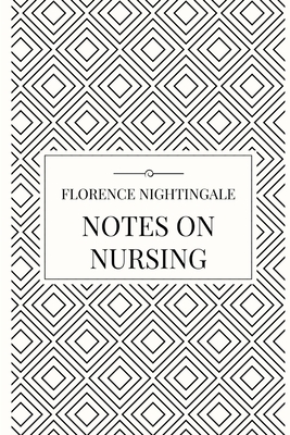 Notes on Nursing - Nightingale, Florence