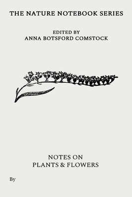 Notes on Plants and Flowers - Comstock, Anna