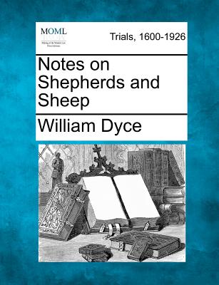 Notes on Shepherds and Sheep - Dyce, William