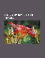 Notes on Sport and Travel