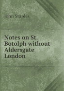 Notes on St. Botolph Without Aldersgate London