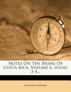Notes on the Bribri of Costa Rica, Volume 6, Issues 3-4