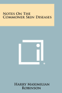 Notes on the Commoner Skin Diseases