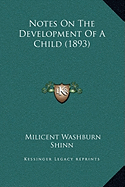 Notes On The Development Of A Child (1893)