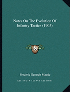 Notes On The Evolution Of Infantry Tactics (1905)