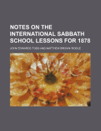 Notes on the International Sabbath School Lessons for 1878