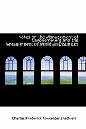 Notes on the Management of Chronometers and the Measurement of Meridian Distances