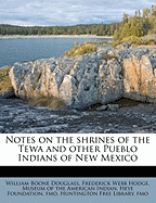 Notes on the shrines of the Tewa and other Pueblo Indians of New Mexico