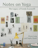 Notes on Yoga: The Legacy of Vanda Scaravelli