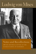Notes & Recollections: With the Historical Setting of the Austrian School of Economics