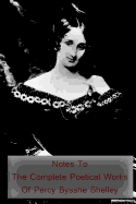 Notes to the Complete Poetical Works of Percy Bysshe Shelley - Shelley, Mary