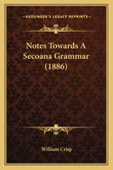 Notes Towards a Secoana Grammar (1886)