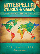 Notespeller Stories & Games - Book 1: Around the World - Harrington, Karen