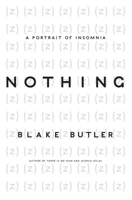 Nothing: A Portrait of Insomnia - Butler, Blake