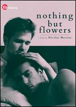 Nothing But Flowers - Nicolas Merrias