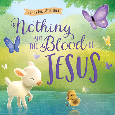 Nothing But the Blood of Jesus - Harvest House Publishers, and Hanson, Sydney