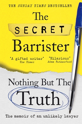 Nothing But The Truth: Dark Humour and Shocking Truths Learned from a Life in the Law - Barrister, The Secret