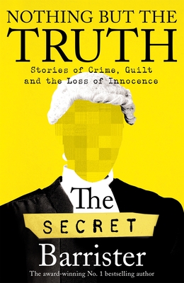 Nothing But The Truth: The Memoir of an Unlikely Lawyer - Barrister, The Secret