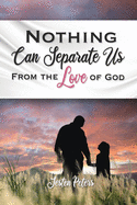 Nothing Can Separate Us from the Love of God