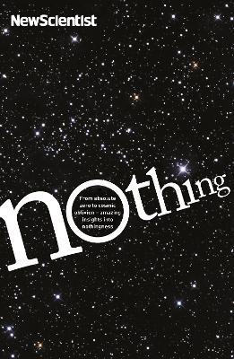 Nothing: From absolute zero to cosmic oblivion - amazing insights into nothingness - New Scientist
