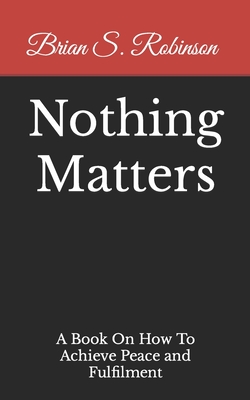 Nothing Matters - Robinson, Brian St Christopher