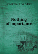Nothing of Importance