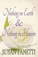 Nothing on Earth & Nothing in Heaven