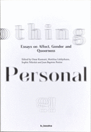 Nothing Personal?! Essays on Affect, Gender and Queerness