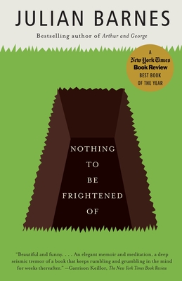 Nothing to Be Frightened Of: Nothing to Be Frightened Of: A Memoir - Barnes, Julian
