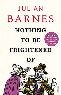 Nothing to be Frightened Of - Barnes, Julian