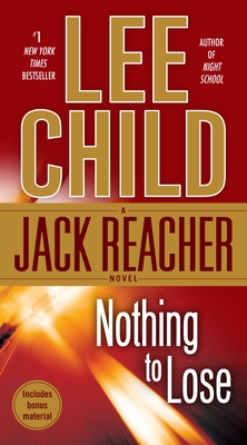 Nothing to Lose: A Jack Reacher Novel - Child, Lee