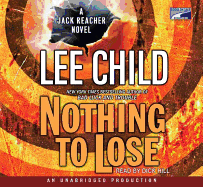 Nothing to Lose: A Jack Reacher Novel - Child, Lee, and Hill, Dick (Read by)
