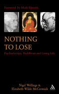 Nothing to Lose - Wellings, Nigel, and McCormick, Elizabeth Wilde, and Epstein, Mark, M.D. (Foreword by)