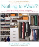 Nothing to Wear?: A 5-Step Cure for the Common Closet - Garza, Jesse, and Lupo, Joe, and Murdock, Peter (Photographer)